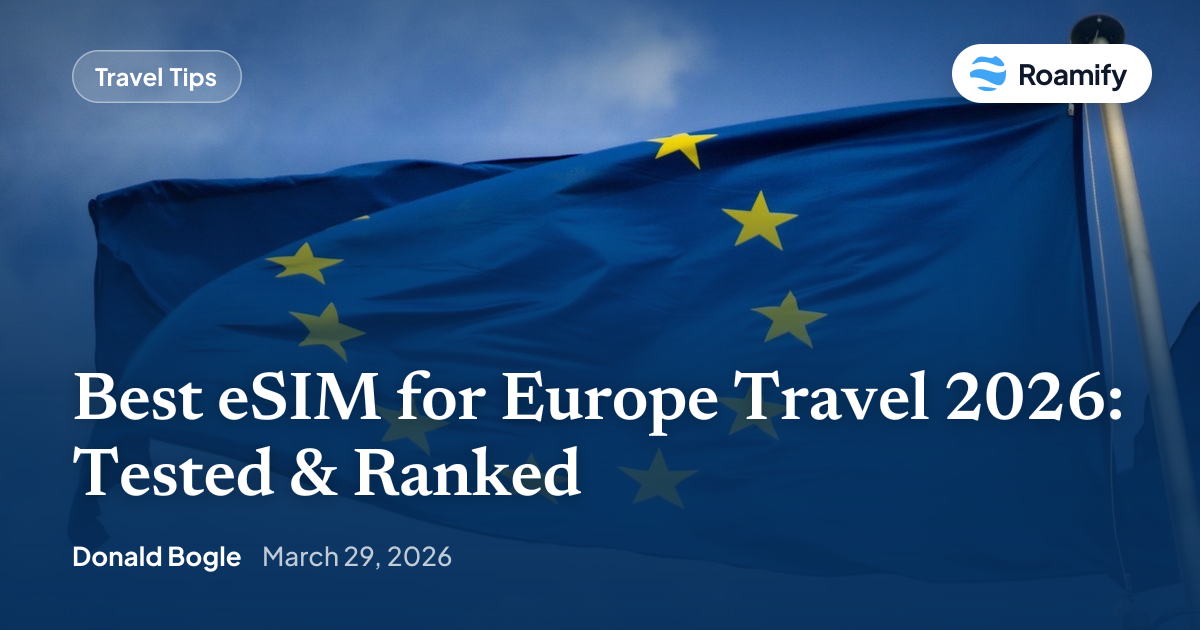Best eSIM for Europe Travel 2026: Tested & Ranked
