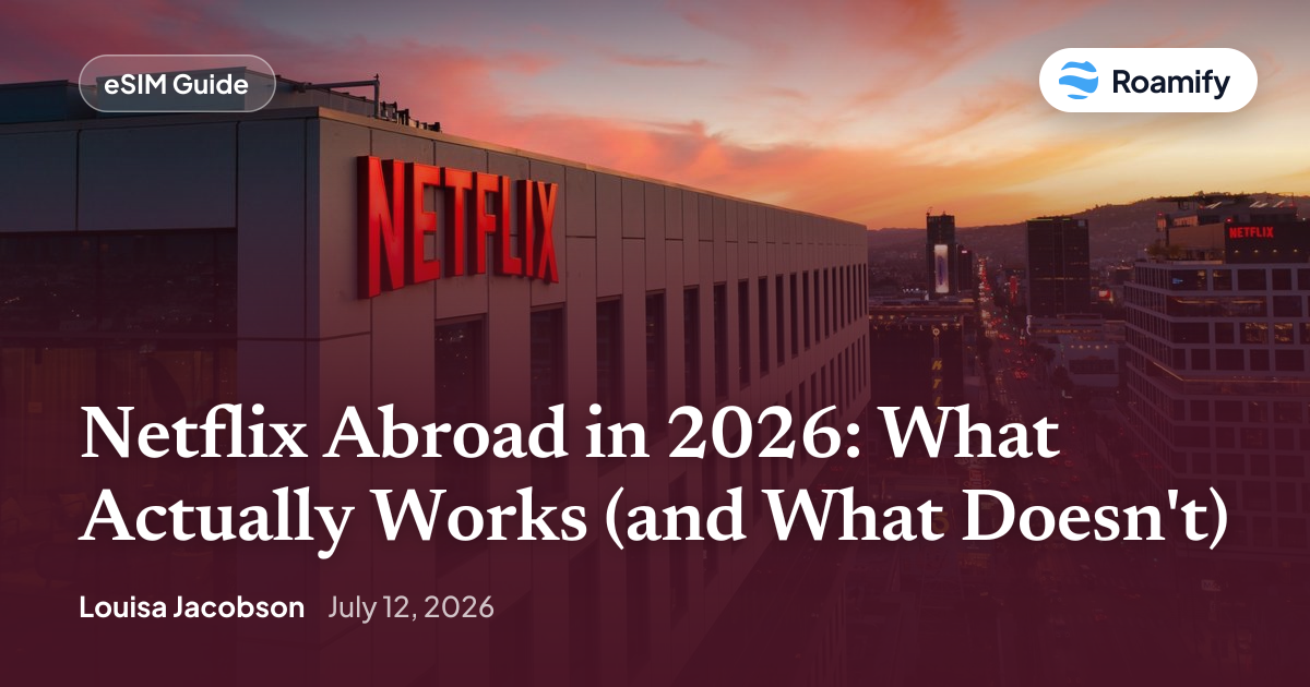 Netflix Abroad in 2026: What Actually Works (and What Doesn't)